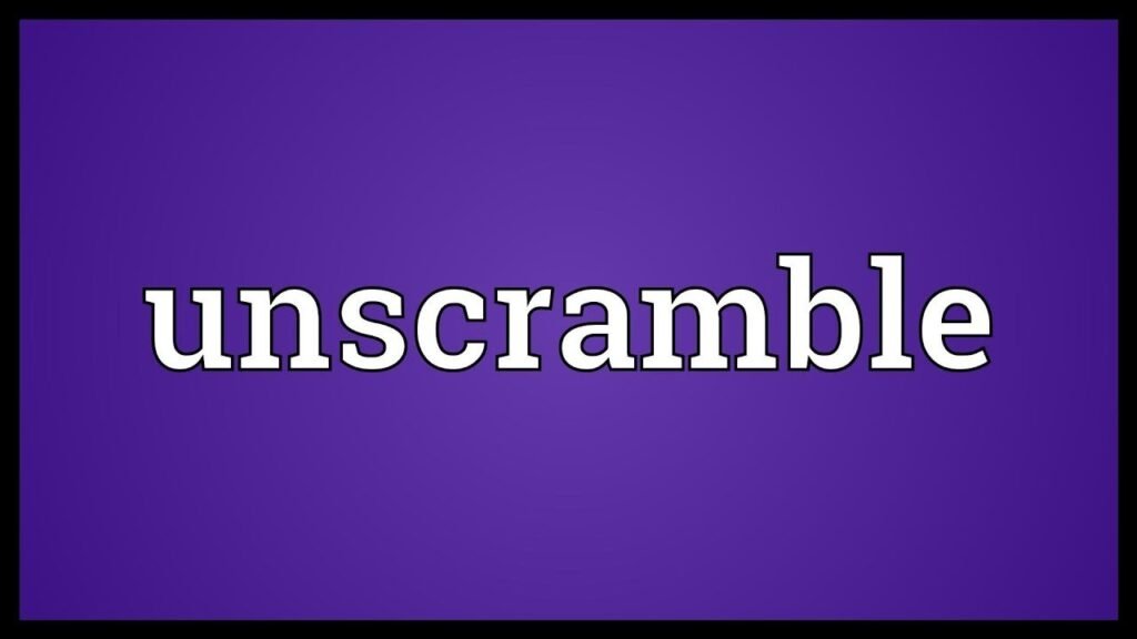 Unscramble