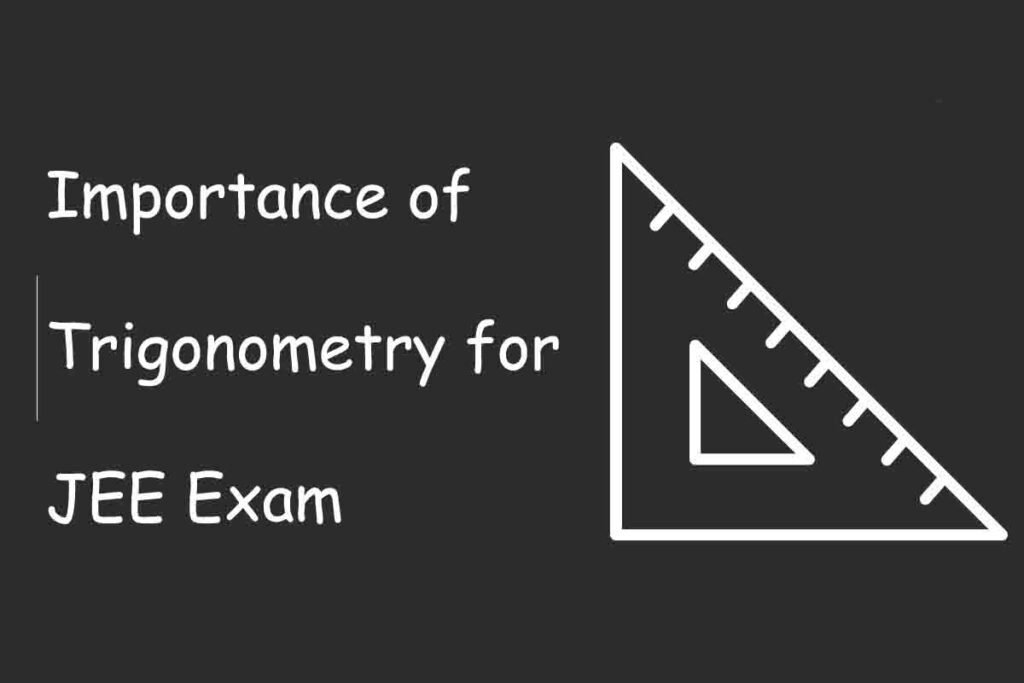 Importance of Trigonometry for JEE Exam