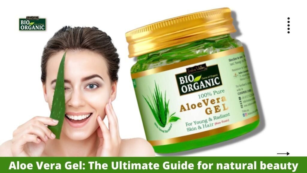 Aloe Vera Gel The Ultimate Guide for natural beauty