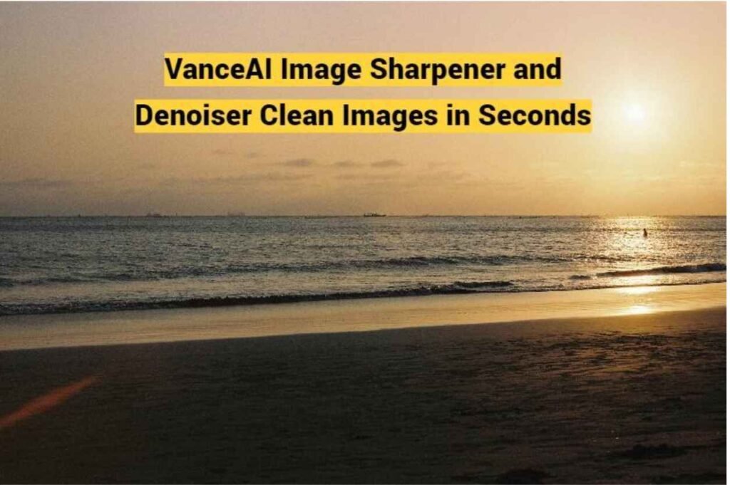 VanceAI Image Sharpener and Denoiser