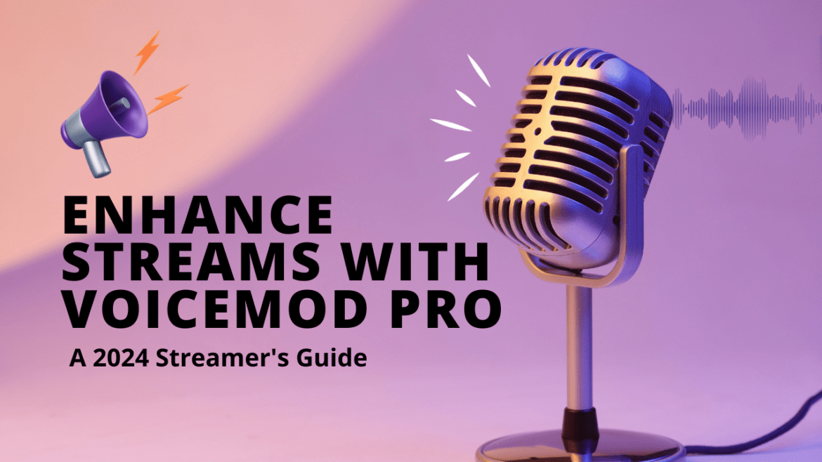 Enhance Streams With Voicemod Pro A 2024 Streamer's Guide Moral