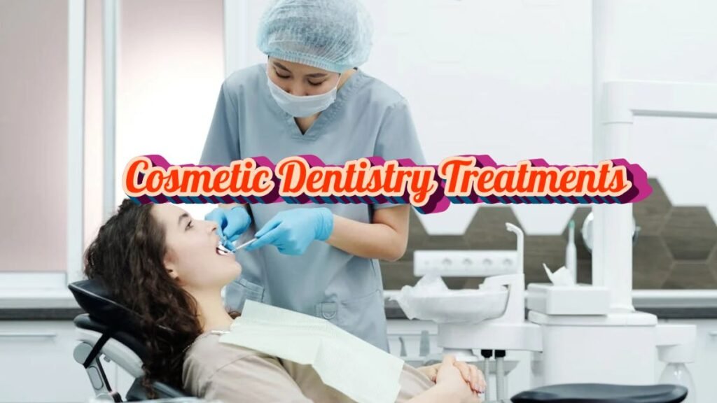 Cosmetic Dentistry Treatments