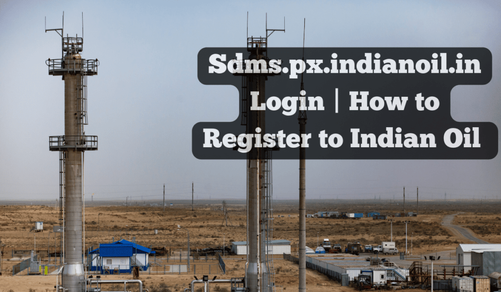 SDMS PX IndianOil in eDealer_ENU Portal: Everything Dealers Need to Know