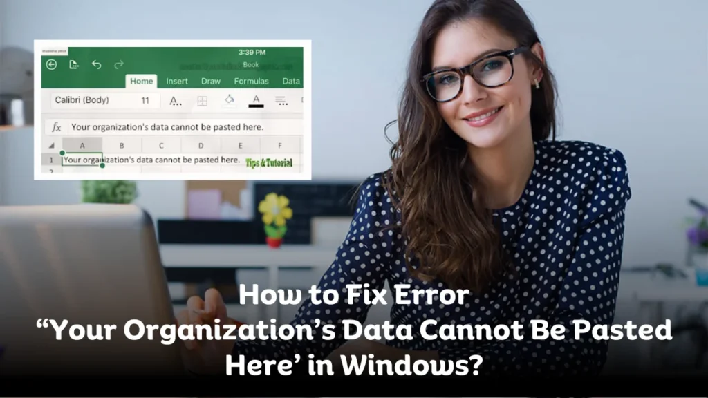 Fixing the "Your Organization's Data Cannot Be Pasted Here" Error