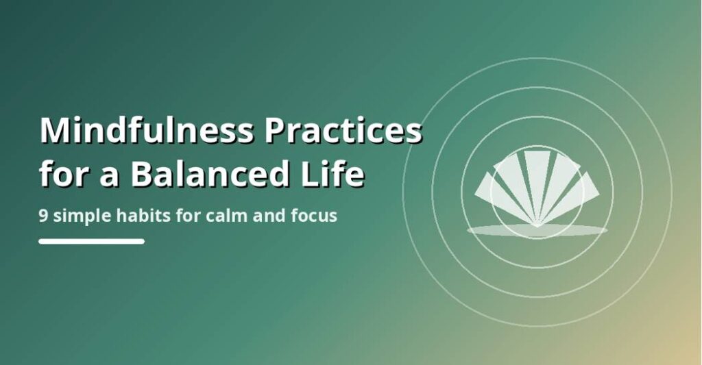 Mindfulness Practices for a Balanced Life